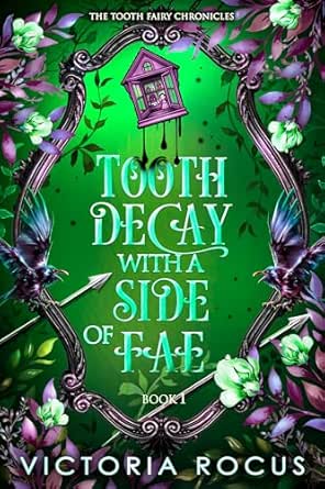 Tooth Decay with a Side of Fae