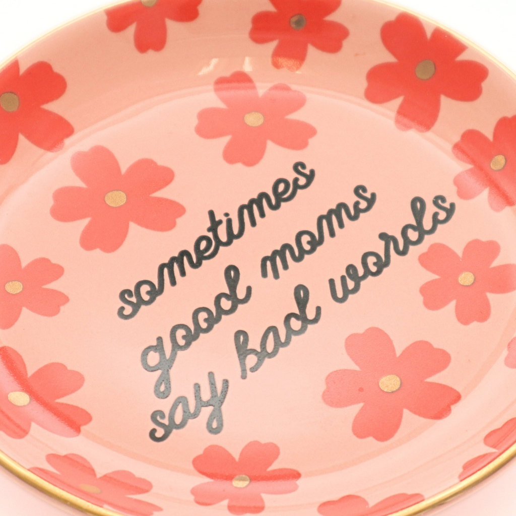 Round Trinket Floral Sometimes Good Moms