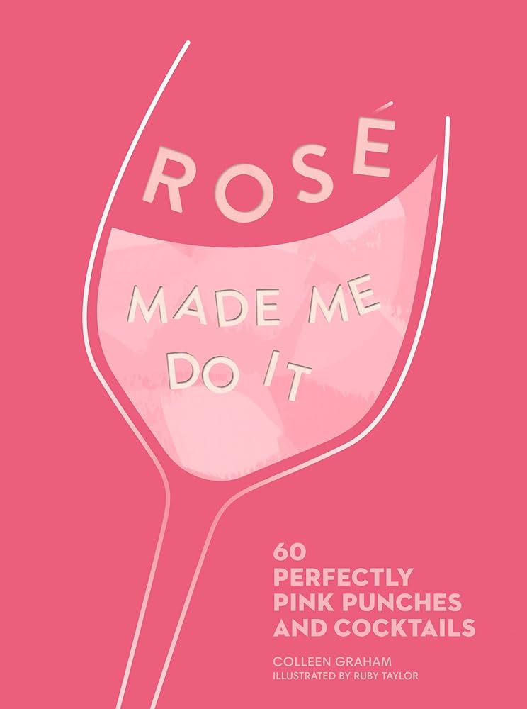 ROSÉ MADE ME DO IT: 60 perfectly pink punches and cocktails cover image