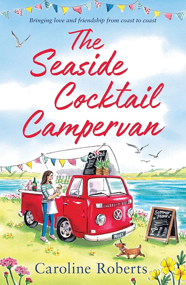 The Seaside Cocktail Campervan: Escape with the most uplifting, cosy romance for 2022! (The Cosy Campervan Series) (Book 1) cover image