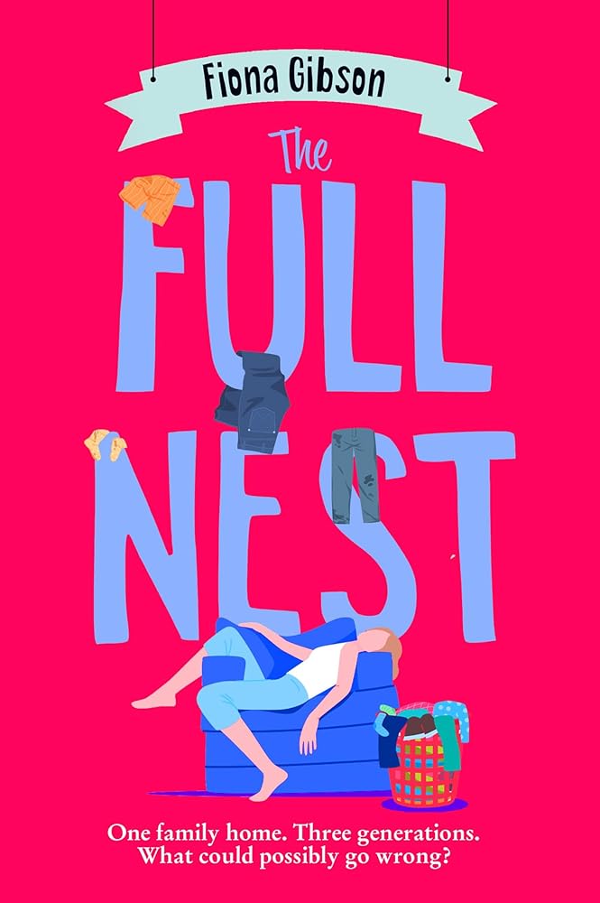 The Full Nest: The laugh-out-loud funny, deliciously relatable, must-read novel of 2025 from the million copy bestselling queen of romantic comedy cover image