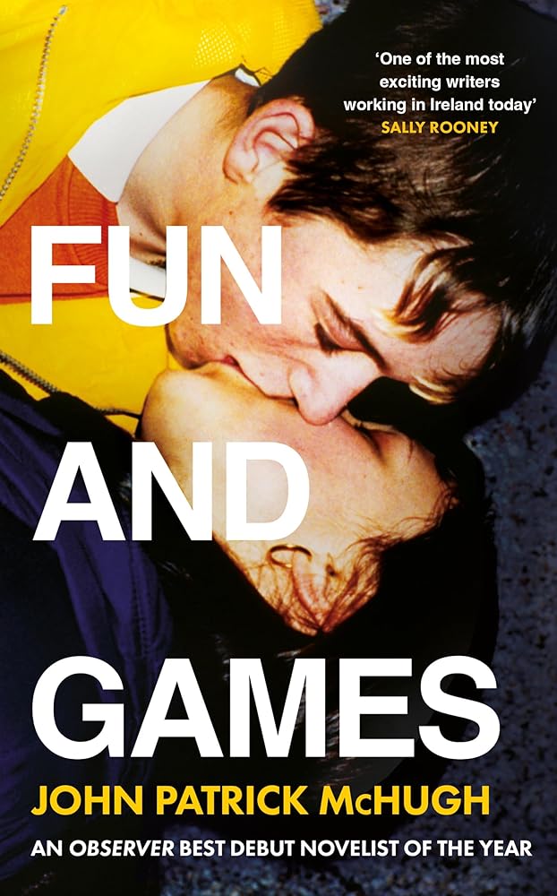 Fun and Games: The Irish bestselling debut novel of the summer – ‘the funniest novel I’ve read in years’ Sally Rooney cover image