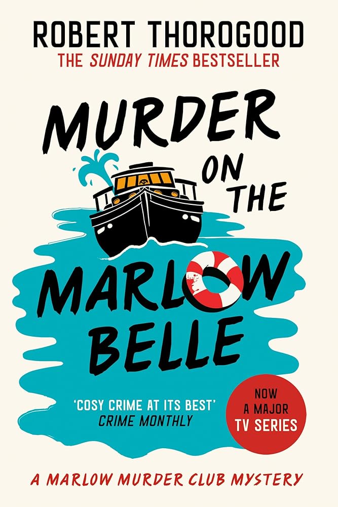 Murder on the Marlow Belle: A gripping funny cosy crime whodunnit murder mystery novel from the Sunday Times bestselling author, new for 2025!: Book 4 cover image