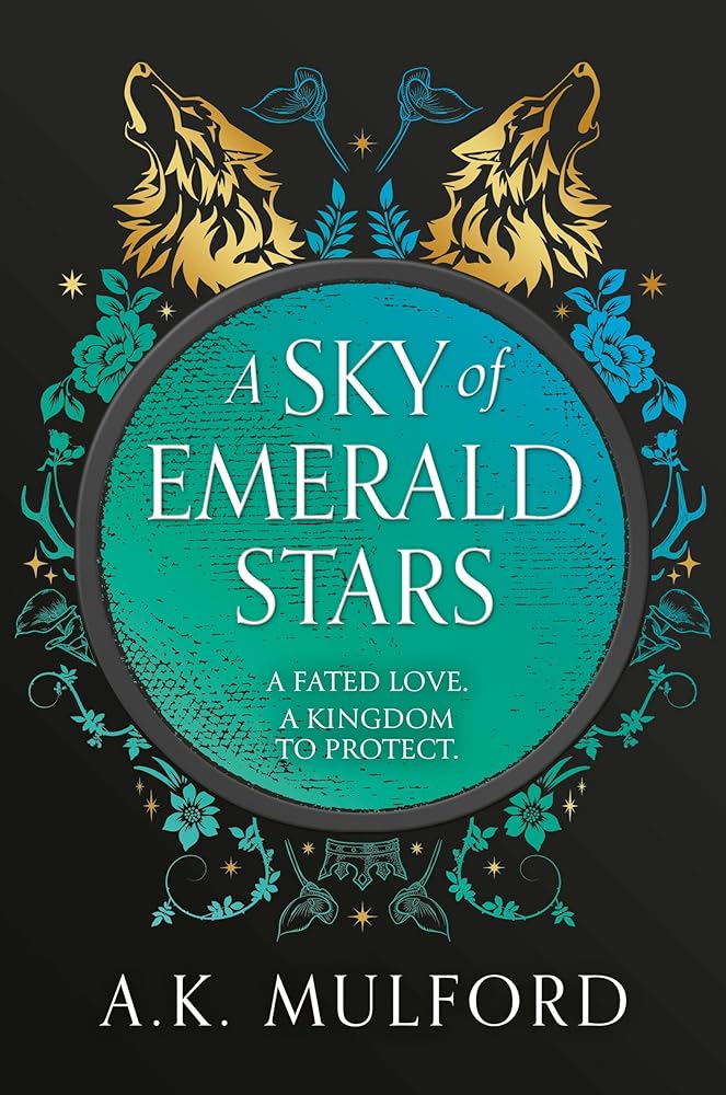 A Sky of Emerald Stars: The second book in The Golden Court romantasy trilogy from best selling author A.K. Mulford cover image
