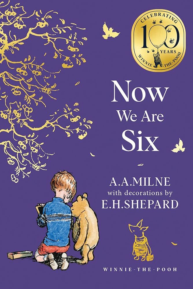 Winnie-the-Pooh: Now We Are Six: Official NEW collectable edition of definitive, original illustrated Pooh poetry from Milne and Shepard (Winnie-the-Pooh – Classics 100th Anniversary) cover image
