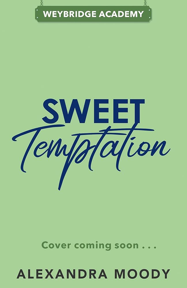 Sweet Temptation: Weybridge Academy #2: The second heartstopping book in the elite boarding school forbidden romance series from the author of the best-selling Darling Devils cover image