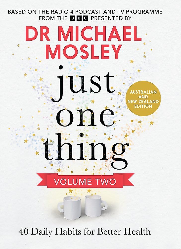 Just One Thing Volume 2: 40 Daily Habits for Better Health cover image