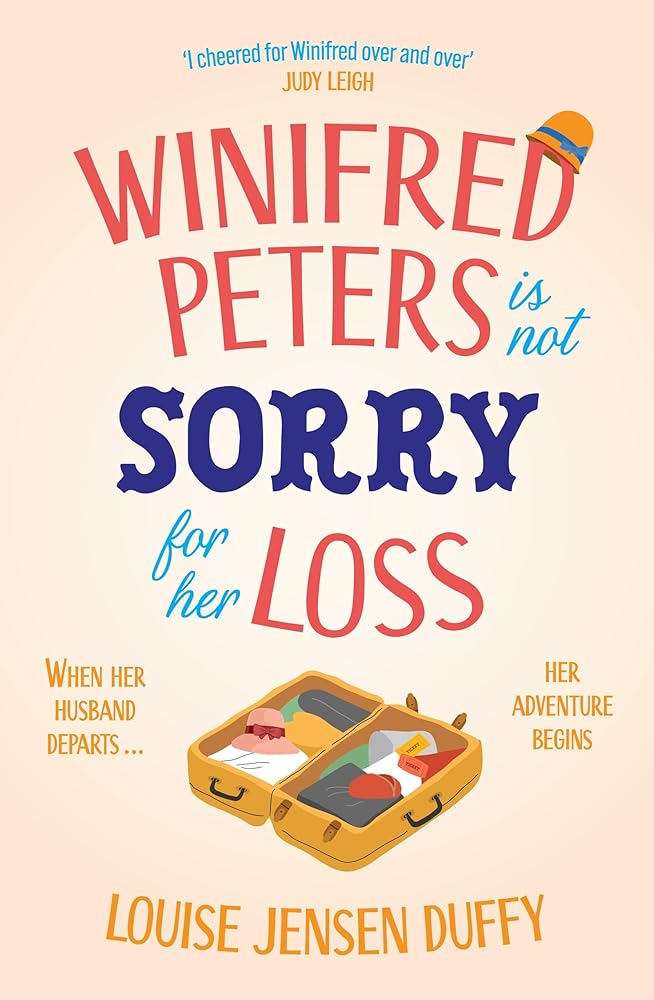 Winifred Peters Is Not Sorry for Her Loss: A Warm, Uplifting Story of Female Friendship Against the Odds cover image