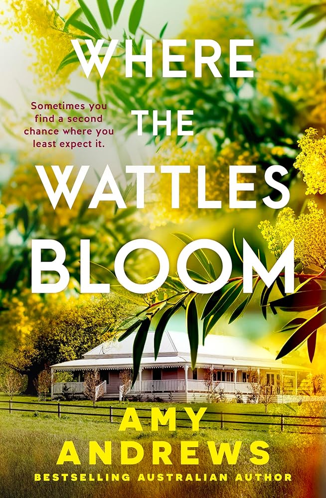 Where the Wattles Bloom: The heartwarming rural romance of 2026 from USA Today bestselling Australian author Amy Andrews cover image