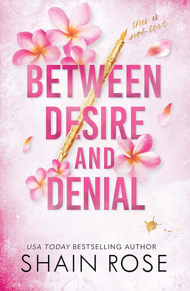 BETWEEN DESIRE AND DENIAL: a dark, fake-dating romance from the Tiktok sensation and USA Today bestselling author cover image