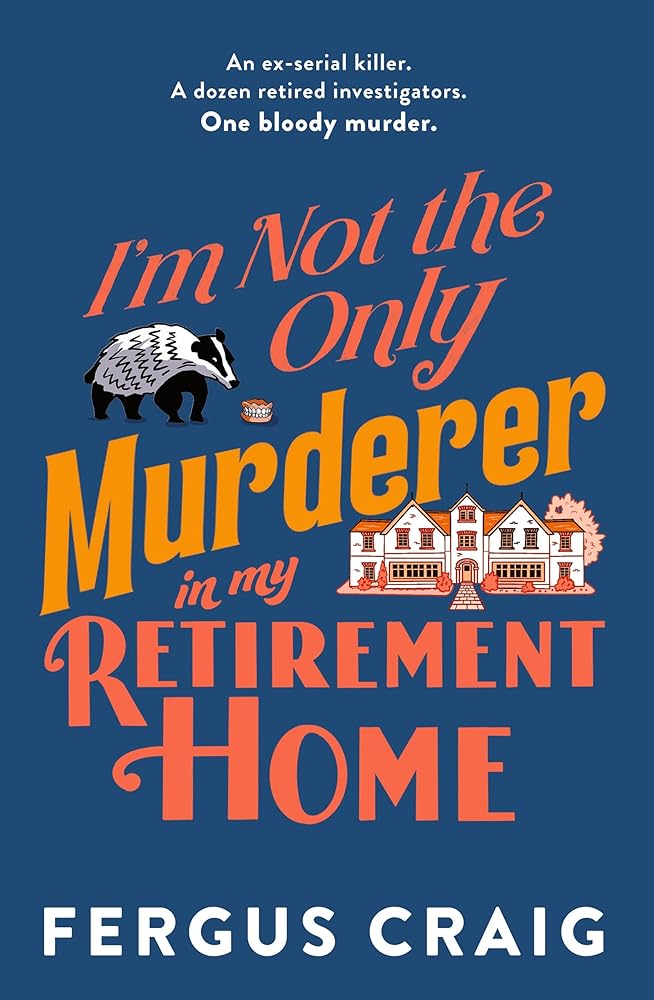 I'm Not the Only Murderer in My Retirement Home cover image