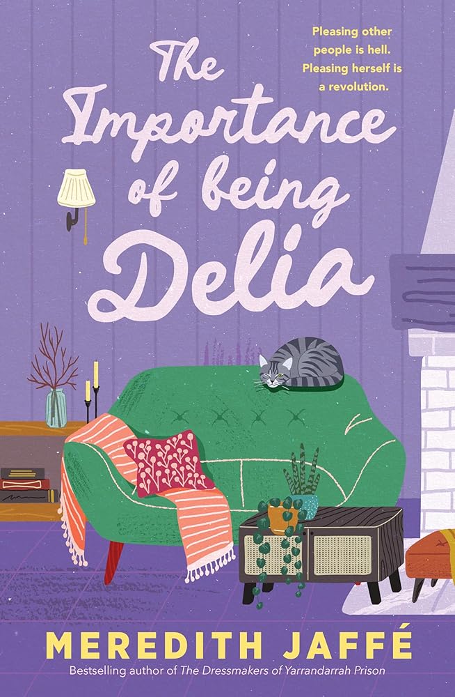 The Importance of Being Delia: A charming story of friendship, secrets and resilience, for readers of Sophie Green, Joanna Nell and Liane Moriarty cover image