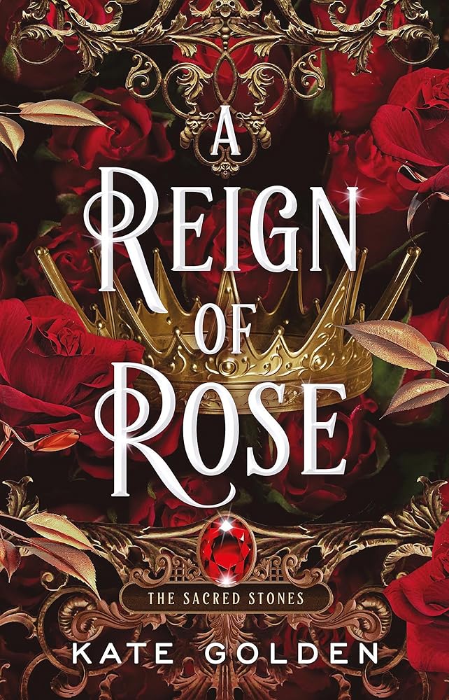 A Reign of Rose: An addictive enemies-to-lovers fantasy romance (The Sacred Stones, Book 3) cover image