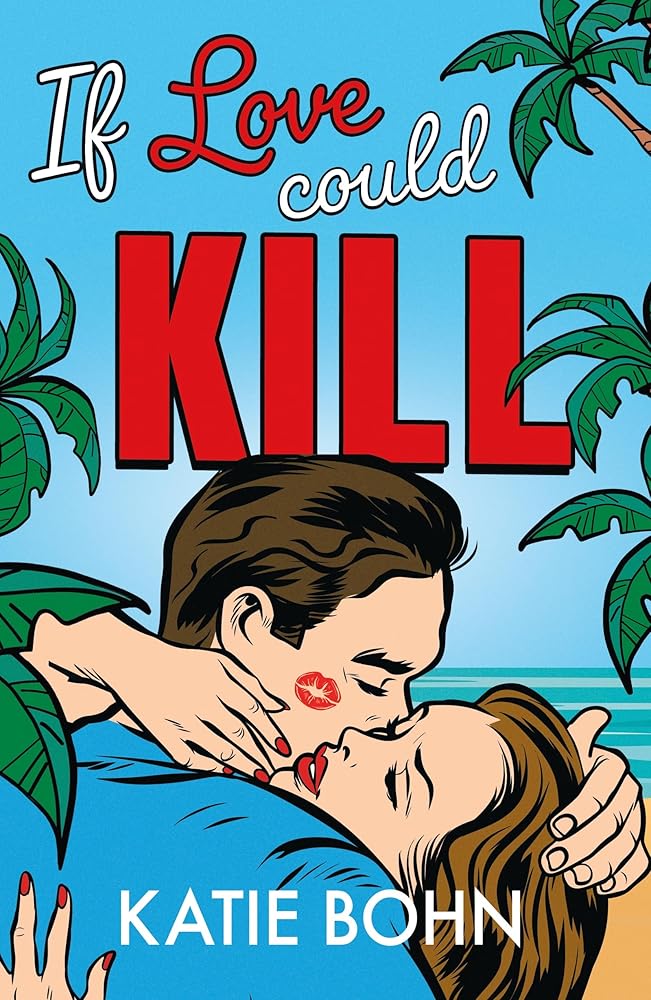 If Love Could Kill: an addictive exes-to-lovers romance cover image