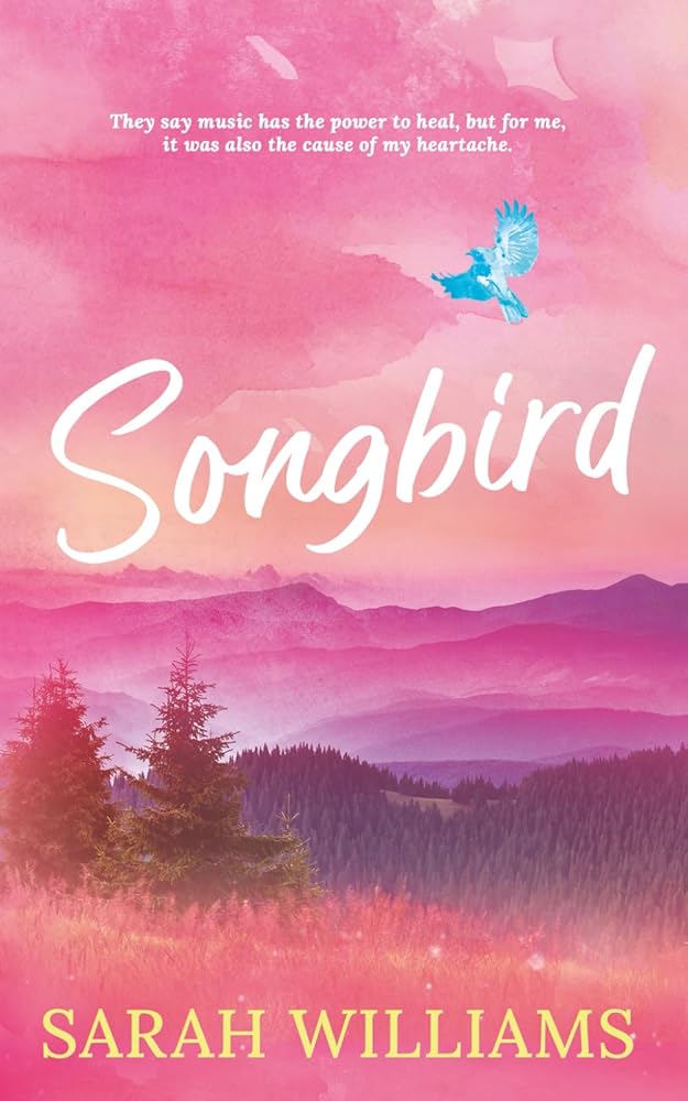 Songbird: A Steamy, Country Music, Rockstar, Romance cover image