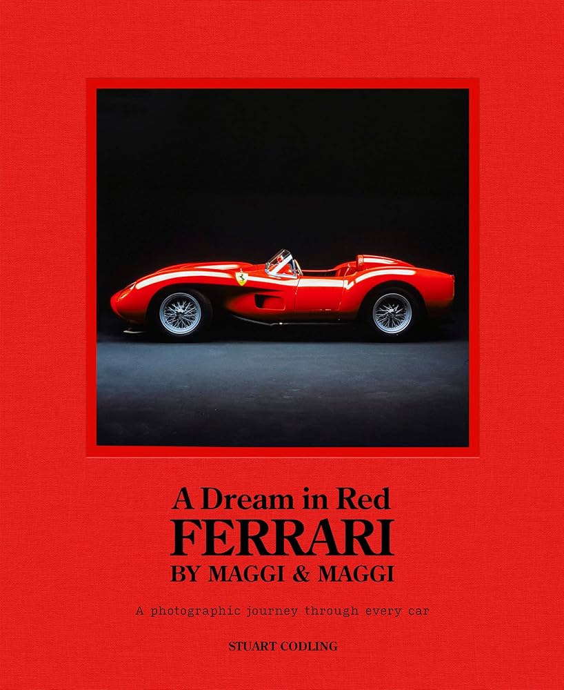 A Dream in Red - Ferrari by Maggi & Maggi: A photographic journey through the finest cars ever made cover image