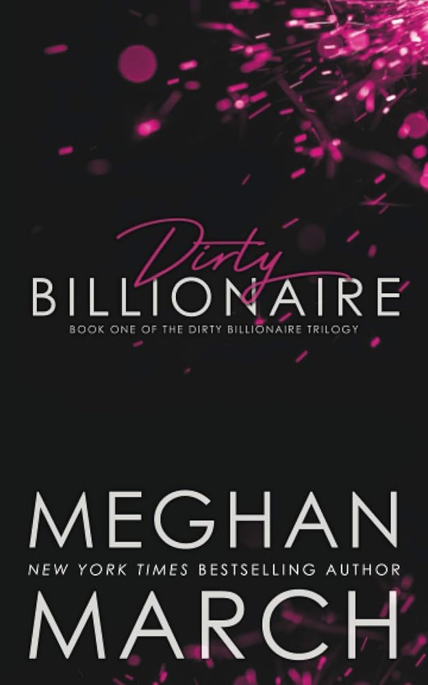 Dirty Billionaire (The Dirty Billionaire Trilogy) cover image