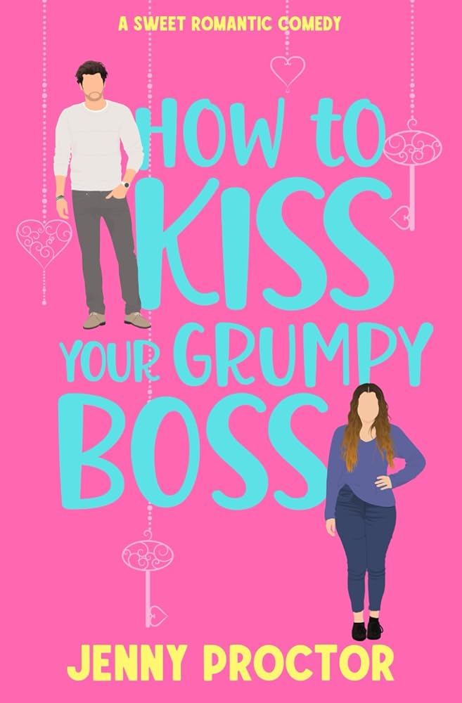 How to Kiss Your Grumpy Boss: A Sweet Romantic Comedy (How to Kiss a Hawthorne Brother) cover image