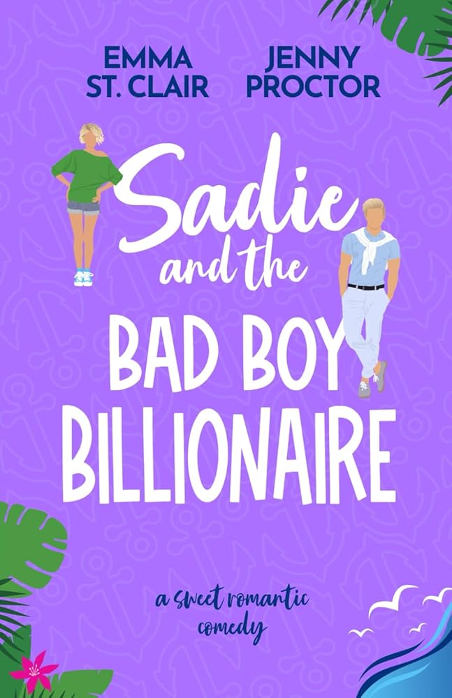 Sadie and the Bad Boy Billionaire: A Sweet Romantic Comedy (Oakley Island Romcoms) cover image